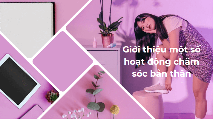 Giới thiệu một số hoạt động chăm sóc bản thân