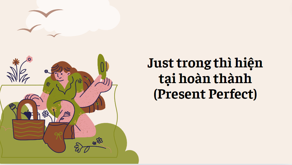 Just trong thì hiện tại hoàn thành (Present Perfect)