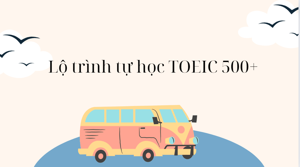 Lộ trình tự học TOEIC 500+