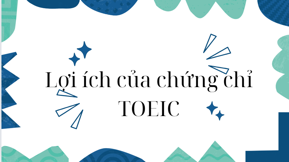 Lợi ích của chứng chỉ TOEIC