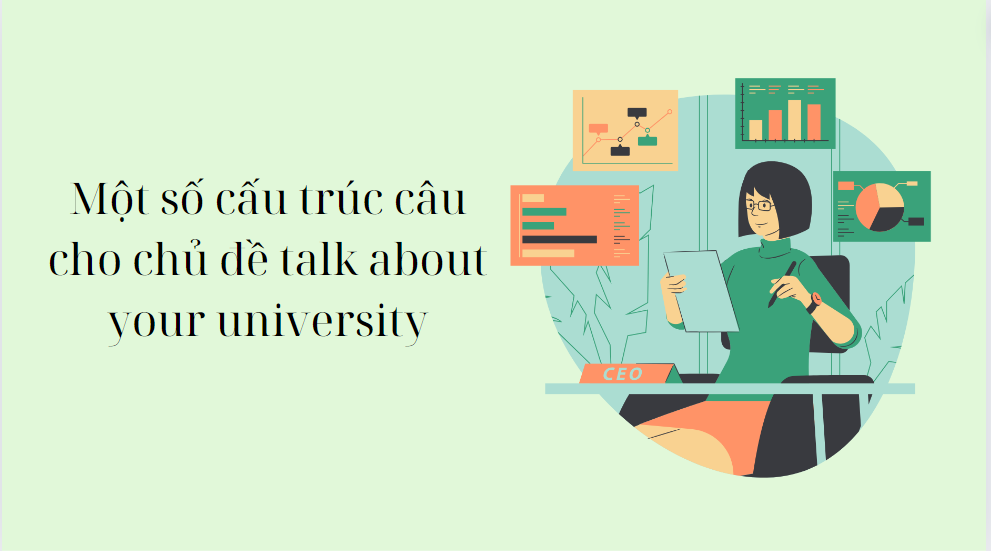 Một số cấu trúc câu cho chủ đề talk about your university