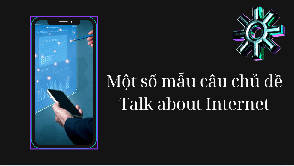 Một số mẫu câu chủ đề Talk about Internet