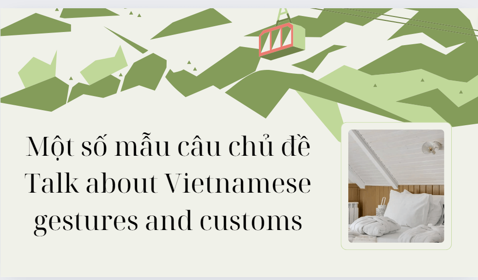 Một số mẫu câu chủ đề Talk about Vietnamese gestures and customs