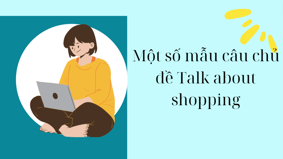 Một số mẫu câu chủ đề Talk about shopping