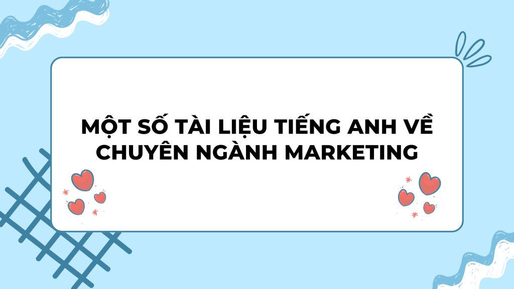 Một số tài liệu tiếng Anh về chuyên ngành Marketing