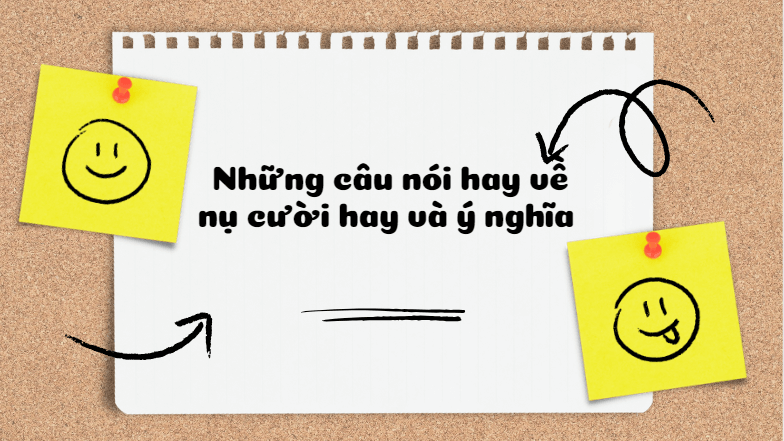 Những câu nói hay về nụ cười hay và ý nghĩa