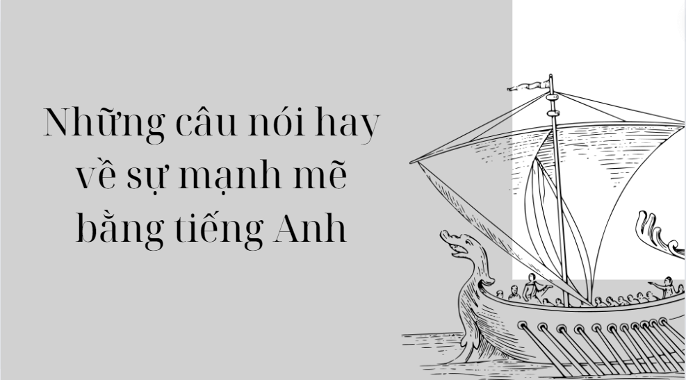 Những câu nói hay về sự mạnh mẽ bằng tiếng Anh