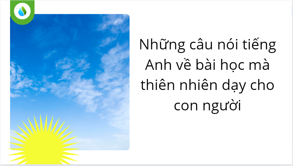 Những câu nói tiếng Anh về bài học mà thiên nhiên dạy cho con người