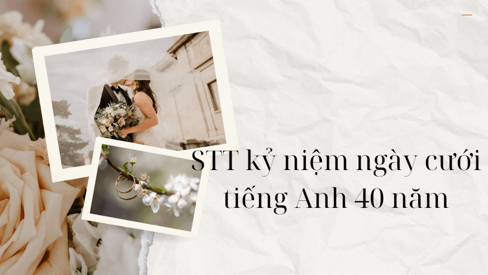 STT kỷ niệm ngày cưới tiếng Anh 40 năm