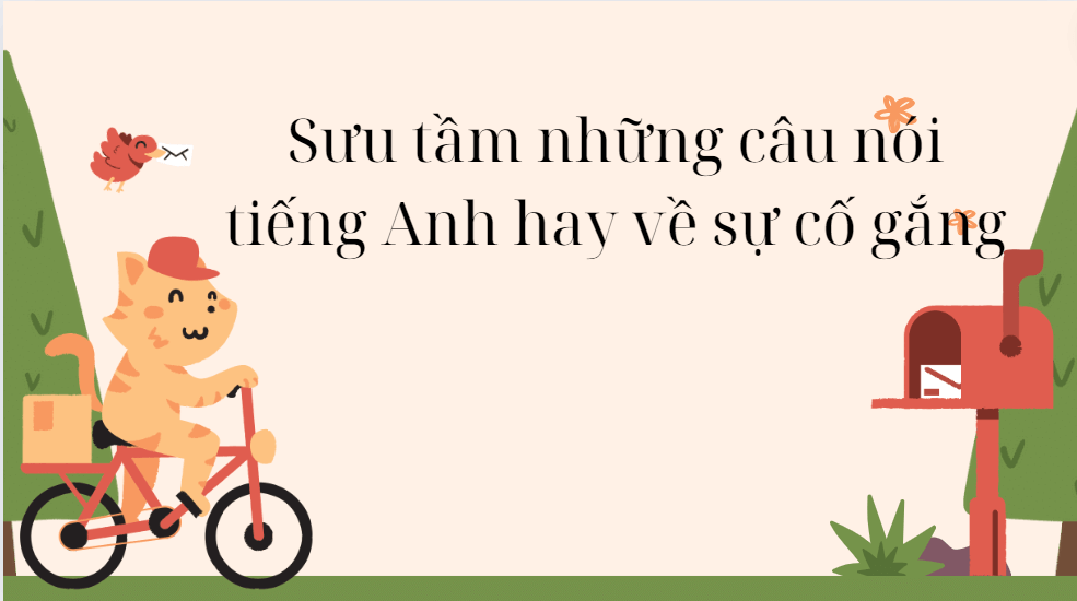 Sưu tầm những câu nói tiếng Anh hay về sự cố gắng