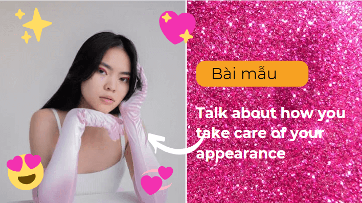 Talk about how you take care of your appearance – 6 bài mẫu IELTS Speaking