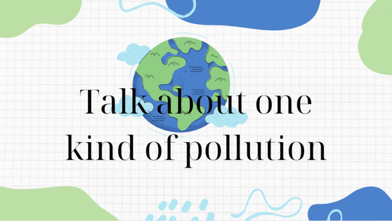 Talk about one kind of pollution – Bài mẫu giúp bạn đạt điểm cao