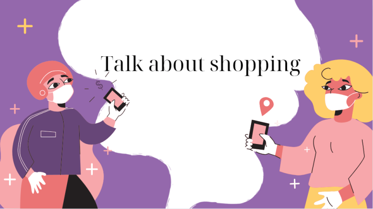 Talk about shopping – Bài mẫu giúp bạn đạt điểm cao