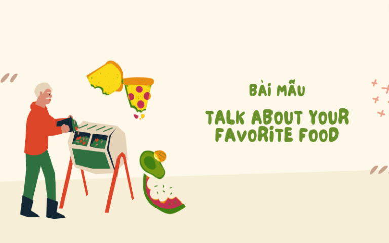 Talk about your favorite food – Bài mẫu speaking hiệu quả nhất