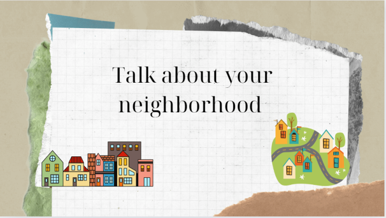 Talk about your neighborhood – Bài mẫu giúp bạn đạt điểm cao