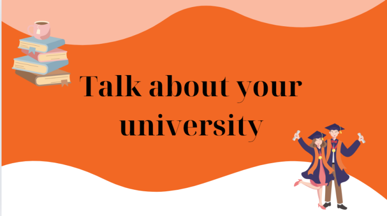 Talk about your university – Bài mẫu giúp bạn đạt điểm cao