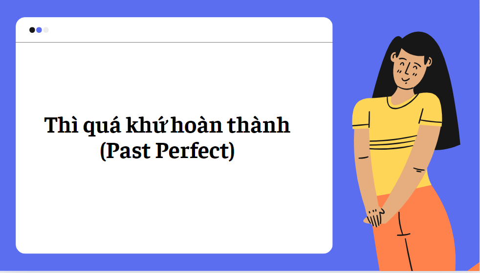 Thì quá khứ hoàn thành (Past Perfect)