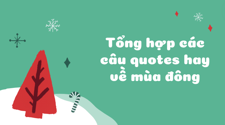 Tổng hợp các câu quotes hay về mùa đông