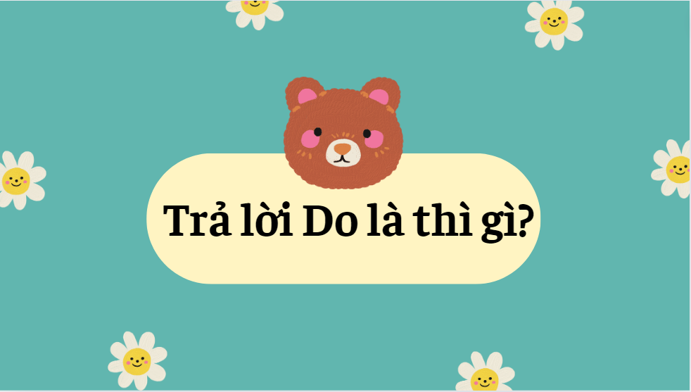 Trả lời Do là thì gì?