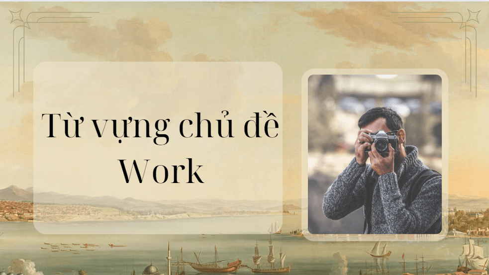 Từ vựng chủ đề Work