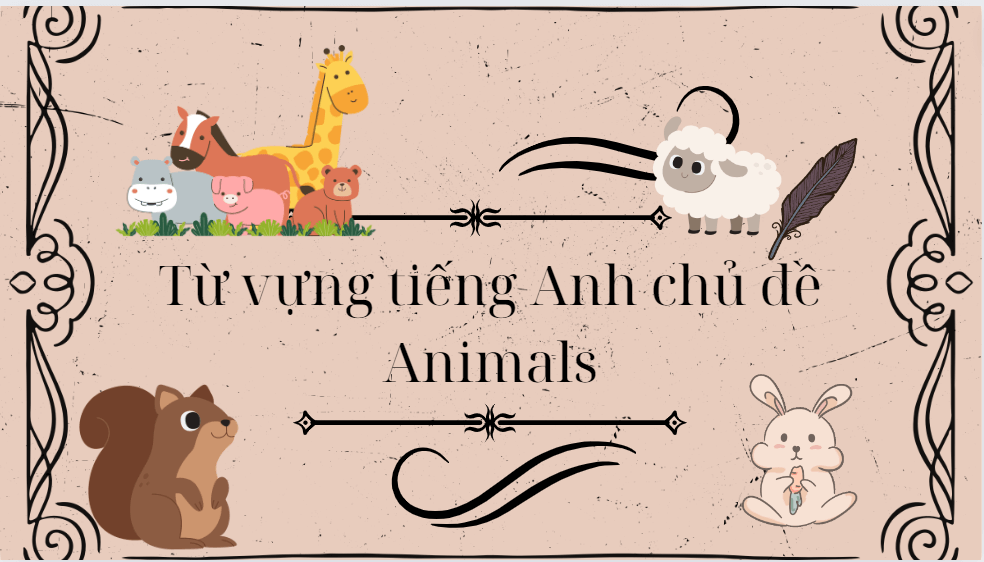 Từ vựng tiếng Anh chủ đề Animals