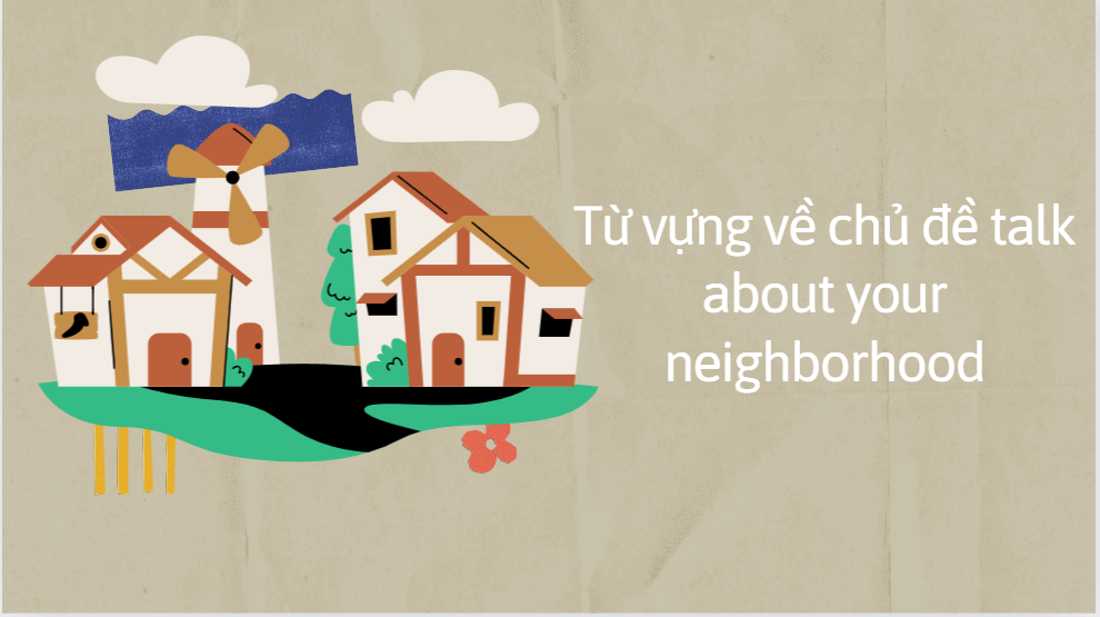 Từ vựng về chủ đề talk about your neighborhood