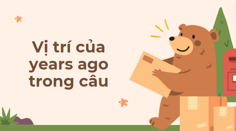 Vị trí của years ago trong câu