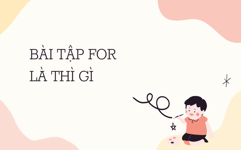 Bài tập for là thì gì