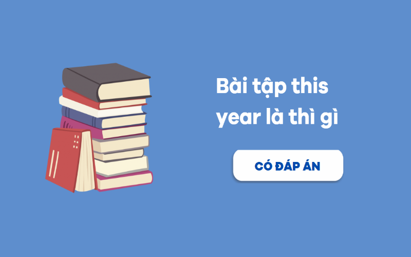 Bài tập vận dụng this year