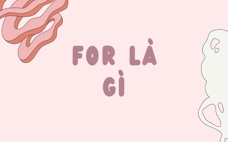 For là gì