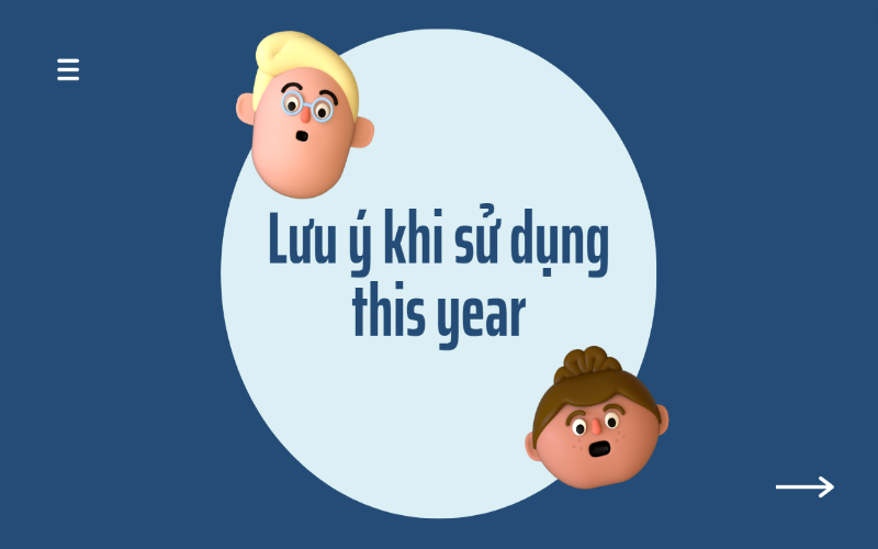 Lưu ý khi sử dụng this year