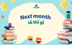 Next month là thì gì