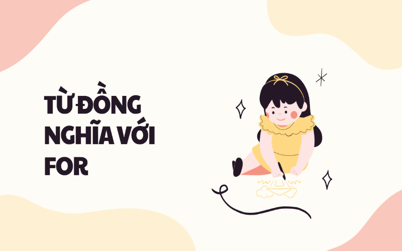 Từ đồng Nghĩa với for